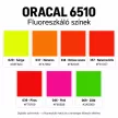 ORACAL 6510 fluoreszkáló öntött PVC fólia, 126 cm